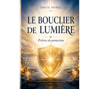 Le Bouclier de Lumière: Prières de Protection