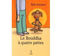 Le bouddha à quatre pattes - Dirk Grosser - Du Relie Eds - broché - Guide