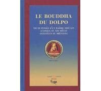 Le Bouddha du Dolpo : Vie, pensée et réalisation du maître Tibétain Dolpopa Shérab Gyaltsen