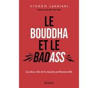 Le Bouddha et le Badass Vishen Lakhiani (Auteur), Frédérique Corre-Montagu (Traduction)