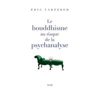 Le Bouddhisme Au Risque De La Psychanalyse