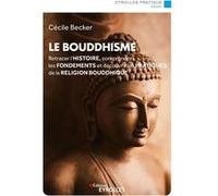 Le bouddhisme – Retracer l'histoire, comprendre les fondements et pratiques – Groupe Eyrolles