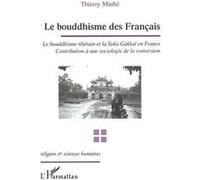 Le bouddhisme des Français – Le bouddhisme tibétain et la Soka Gakkaï en France – L'Harmattan