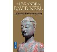 Le bouddhisme du Bouddha - Alexandra David-Néel - Pocket - Poche - Etude