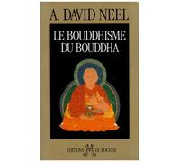 Le Bouddhisme Du Bouddha - Ses Doctrines, Ses Méthodes Et Ses Développements Mahayanistes Et Tantriques Au Tibet