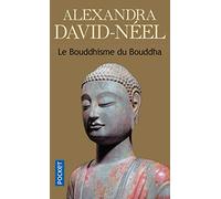 Le bouddhisme du Bouddha: Ses doctrines, ses méthodes et ses développements mahayanistes et tantriques au Tibet