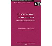 Le bouddhisme et ses normes : traditions-modernités: TRADITIONS-MODERNITÉS