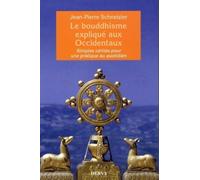 Le bouddhisme expliqué aux Occidentaux - Simples vérités pour une pratique au quotidien