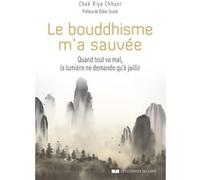 Le bouddhisme m'a sauvée Chak Riya Chhuor (Auteur), Jean-Marc Dagrève (Préface), Didier Soulet (Avant-propos)