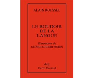 LE BOUDOIR DE LA LANGUE illustrations de Georges-Henri Morin - Alain Roussel - Pierre Mainard - broché - Nouvelles