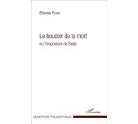 Le boudoir de la mort Ou l'imposture de Sade - Pierre Etienne - L'harmattan - broché - Essai