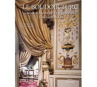 Le boudoir turc de Marie-Antoinette et Joséphine à Fontainebleau