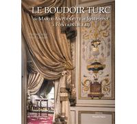 Le boudoir turc de Marie-Antoinette et Joséphine à Fontainebleau - Vincent Cochet - Monelle Hayot Eds - relié - Beau livre