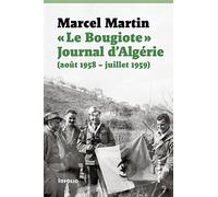 Le Bougiote. Journal d'Algérie (août 1958 - juillet 1959)