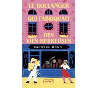 Le Boulanger Qui Fabriquait Des Vies Heureuses