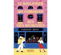 Le boulanger qui fabriquait des vies heureuses Carsten Henn (Auteur), Sabine Wyckaert-Fetick (Traduction)