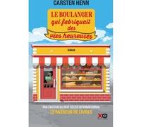 Le boulanger qui fabriquait des vies heureuses Carsten Henn (Auteur), Sabine Wyckaert-Fetick (Traduction)