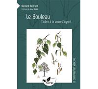 Le Bouleau, l'arbre à la peau d'argent - Bernard Bertrand - Terran Eds De - broché - Guide