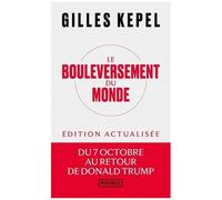 Le Bouleversement Du Monde - Du 7 Octobre Au Retour De Donald Trump