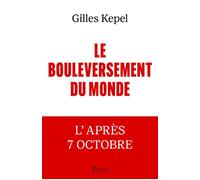 Le Bouleversement du monde - L'après 7 Octobre - Gilles Kepel - Plon - broché - Essai
