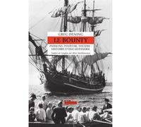 Le Bounty - Passions, pouvoir, théâtre : histoire d'une muti Greg Dening (Auteur), Brice Matthieussent (Traduction)