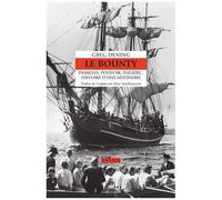 Le Bounty - Passions, Pouvoir, Théâtre : Histoire D'une Mutinerie