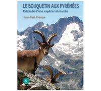 Le Bouquetin Aux Pyrénées - Odyssée D'une Espèce Retrouvée