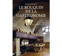 Le Bouquin de la gastronomie Jean Vitaux (Auteur), Nicolas d' Estienne d'Orves (Préface)