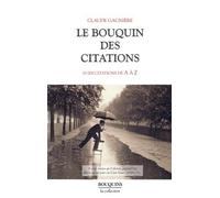 Le bouquin des citations 10000 citations de A à Z - Claude Gagnière - Bouquins Editions - broché - Dictionnaire et encyclopédie