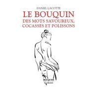 Le Bouquin des mots savoureux, cocasses et polissons - Daniel Lacotte - Bouquins Editions - broché - Dictionnaire et encyclopédie