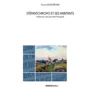Le bourg de Stepantchikovo et sa population - Fiodor Mikhaïlovitch Dostoïevski - Ginkgo Eds - broché - Roman