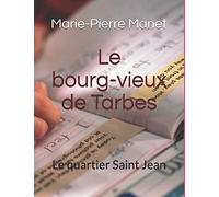 Le Bourg-Vieux de Tarbes: Le quartier Saint Jean