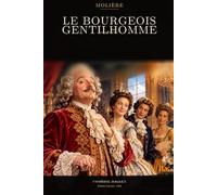Le Bourgeois gentilhomme: Comédie-ballet en cinq actes - Édition intégrale annotée (Œuvres complètes, Garnier 1904) avec biographie de l'auteur et questions de lecture