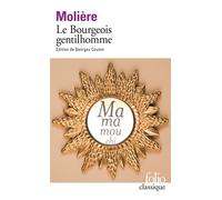 Molière – Le Bourgeois gentilhomme – édité par Georges Couton – Gallimard Poche