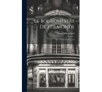 Le Bourgmestre De Stilmonde; Suivie De Le Sel De La Vie