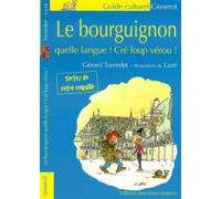 Le Bourguignon, Quelle Langue, Cré Loup Vérou !