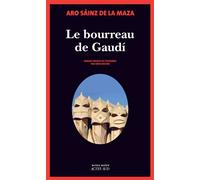 Le Bourreau de Gaudí - Aro Sainz De La Maza - Actes sud - broché - Roman