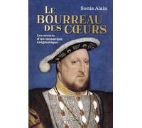 Le bourreau des coeurs - Les secrets d'un monarque énigmatique