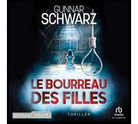Le bourreau des filles (Bajetzky et Kuper - Thriller t. 2) Bajetzky & Kuper T2 - Stephane Cornicard - EDITIONS THÉLÈME - Livre audio - Livre