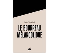 Le Bourreau mélancolique La Révolution vue par son Bourreau - Daniel Tonachella - Du Pantheon Eds - broché - Roman