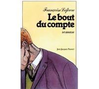 Le Bout du compte - roman - Françoise Lefèvre - Pauvert - Livre