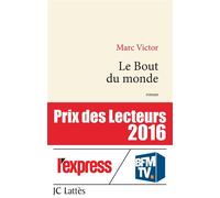Le bout du monde - Marc Victor - Lattes - broché - Roman