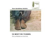 Le bout du tunnel: De la prison au succès