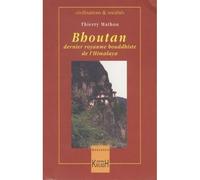 Le Bouthan - dernier royaume boudhiste de l'Himalaya Dernier royaume bouddhiste de l'Himalaya - Thierry Mathou - Kailash Eds - broché - Etude