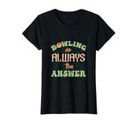 Le Bowling est Toujours la réponse Joueur de Bowling Amusant T-Shirt Graphique avec Valeur
