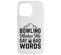 Le Bowling me Fait dire de Gros Mots Funny Bowler Joke League Coque pour iPhone 14 Pro Max