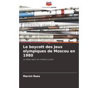Le boycott des Jeux olympiques de Moscou en 1980: Le débat dans les médias suisses