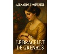 Le Bracelet de grenats: Une nouvelle bouleversante sur l’amour silencieux et absolu