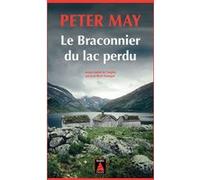 Le Braconnier du lac perdu Peter May (Auteur), Jean-René Dastugue (Traduction)