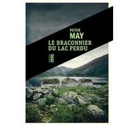 Le braconnier du lac perdu Peter May (Auteur), Jean-René Dastugue (Traduction)